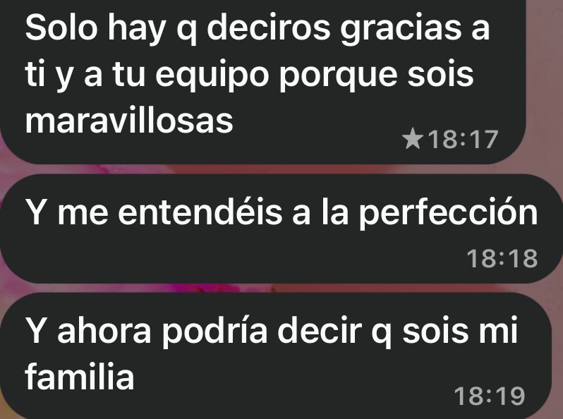 Mensaje de una familia agradeciendo al equipo y diciendo que las entienden a la perfección, casi como de la familia